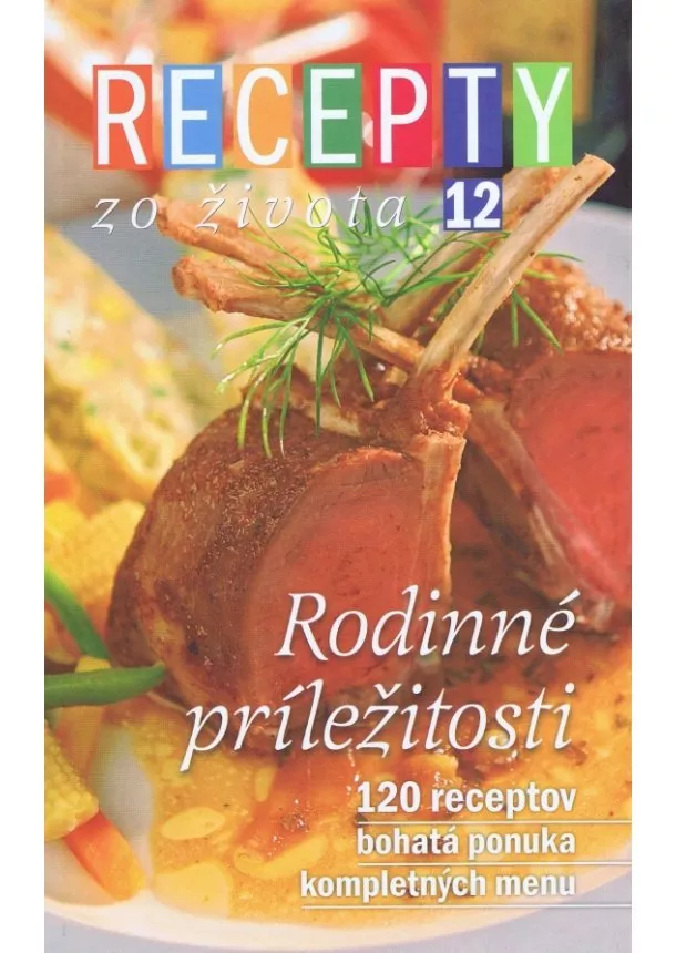 autor neuvedený - Recepty zo života 12 - Rodinné príležitosti