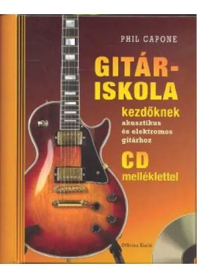 GITÁRISKOLA KEZDŐKNEK +CD MELLÉKLETTEL