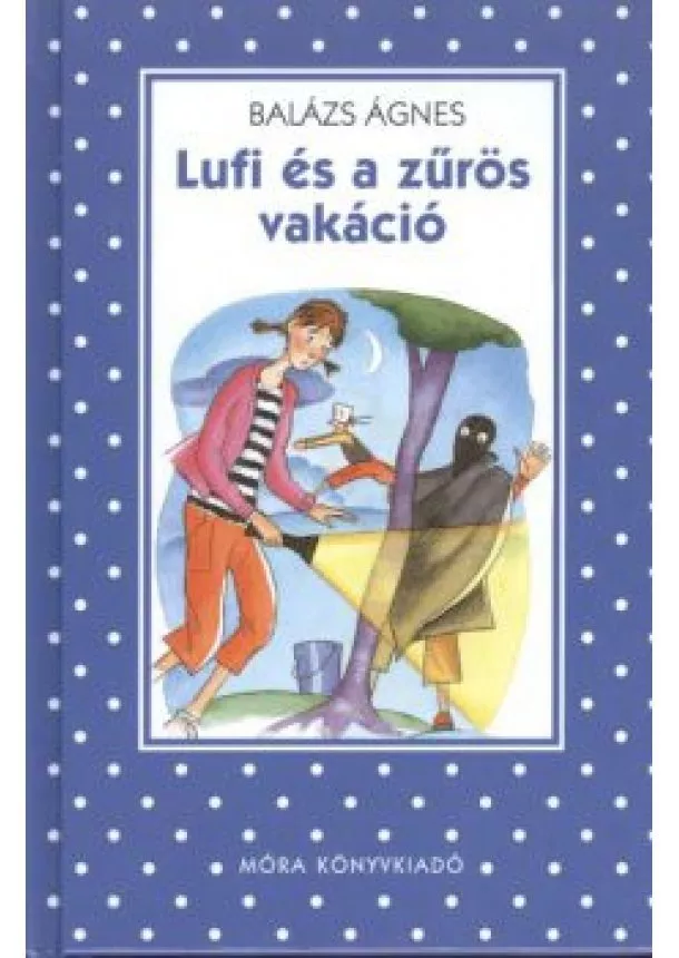 BALÁZS ÁGNES - LUFI ÉS A ZŰRÖS VAKÁCIÓ