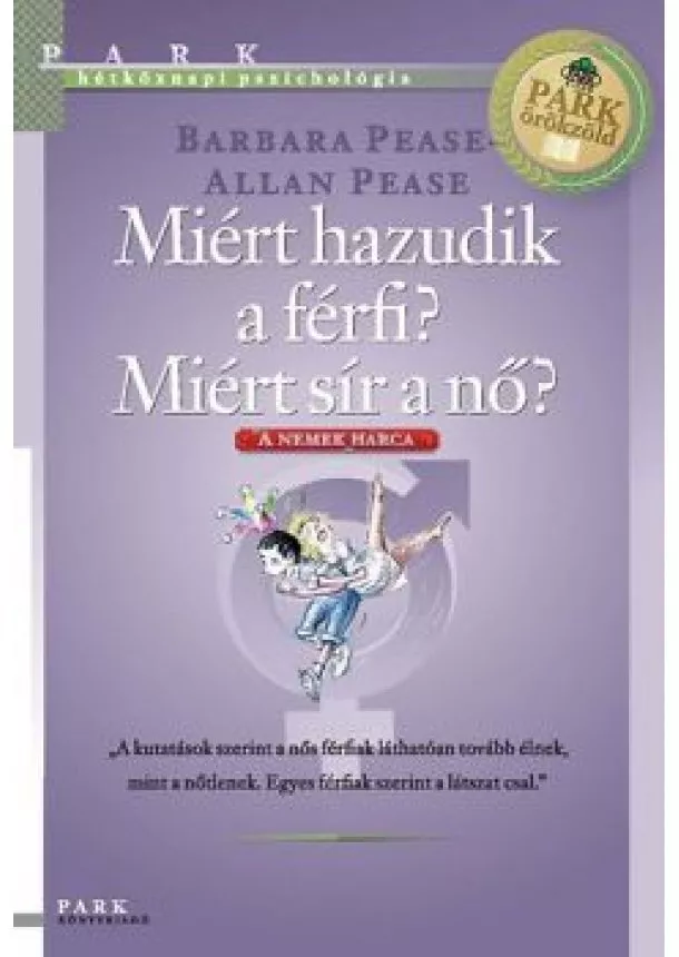 Allan Pease - Miért hazudik a férfi? miért sír a nő? /Hétköznapi pszichológia