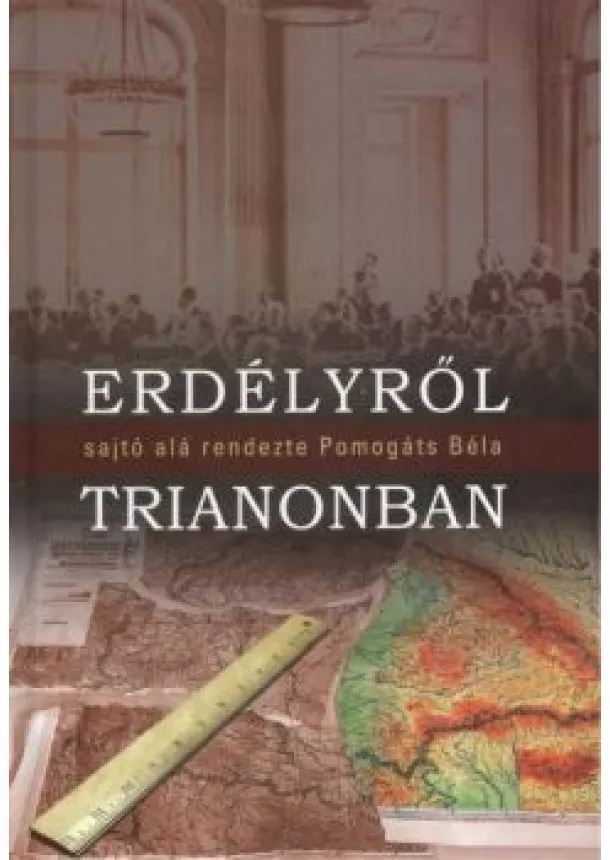 POMOGÁTS BÉLA - ERDÉLYRŐL TRIANONBAN