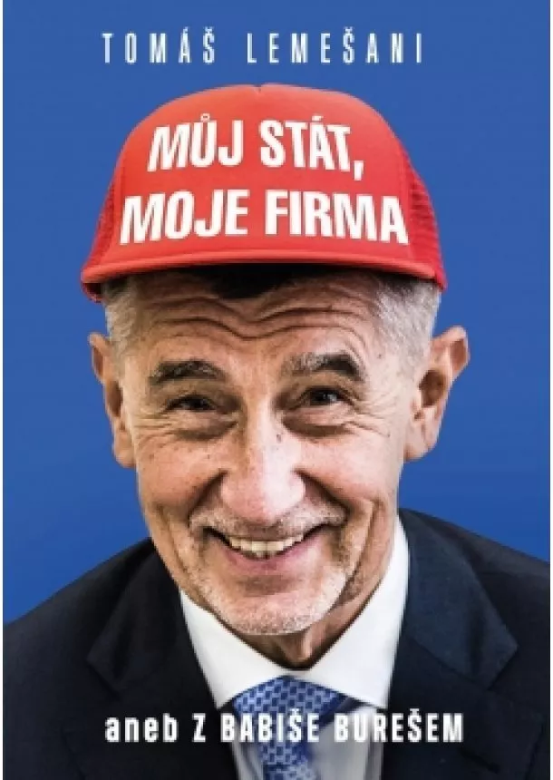 Tomáš Lemešani - Můj stát, moje firma aneb Z Babiše Burešem