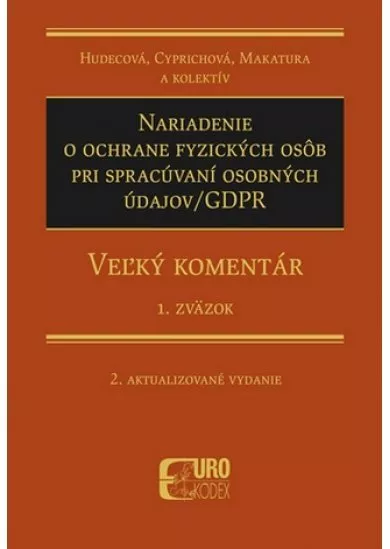 Nariadenie o ochrane fyzických osôb pri spracúvaní osobných údajov/GDPR - 1.Zväzok (2. aktualizované - Veľký komentár