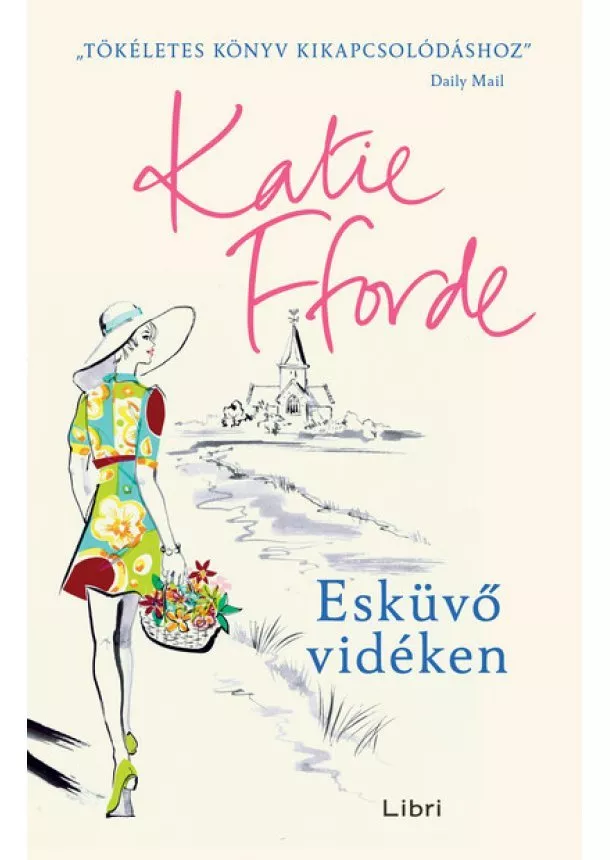 Katie Fforde - Esküvő vidéken