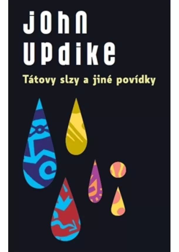 John Updike - Tátovy slzy a jiné povídky