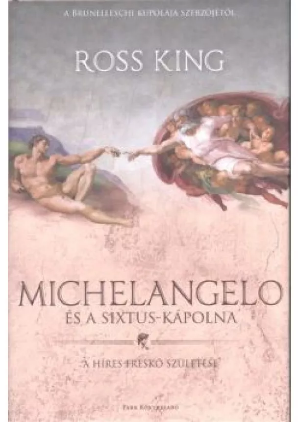 Ross King - Michelangelo és a Sixtus-kápolna - A híres freskó születése /Kemény