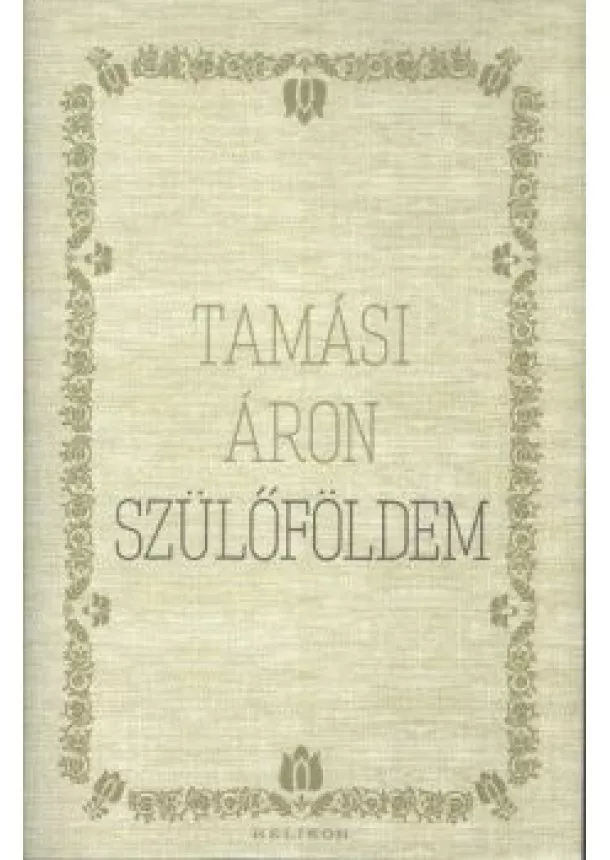 TAMÁSI ÁRON - SZÜLŐFÖLDEM