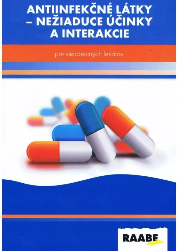 Milan Kriška, Lýdia Božeková, Ľubomír Virág - Antiinfekčné látky- nežiaduce účinky a interakcie