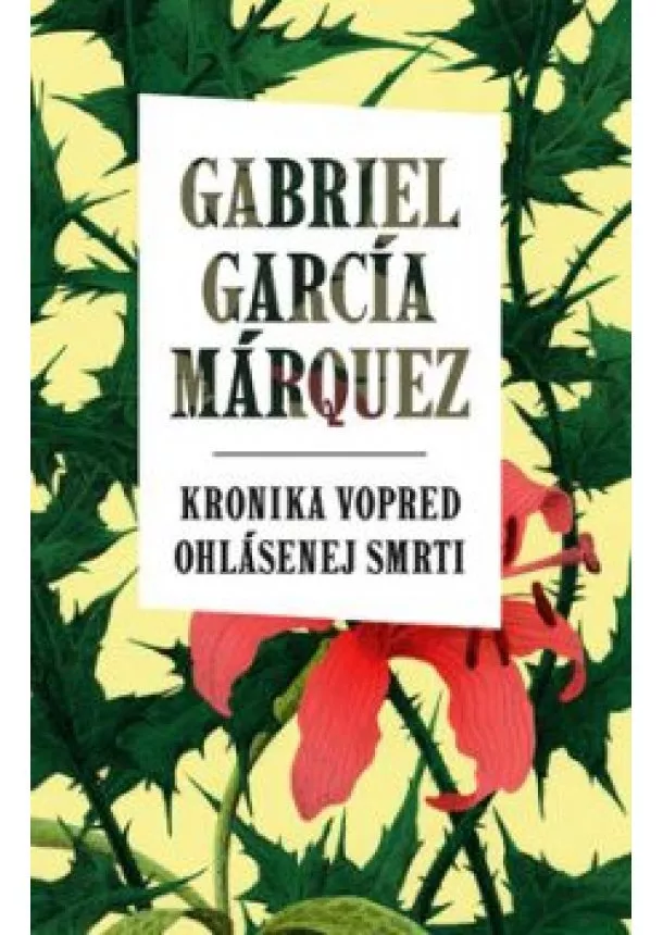 GABRIEL GARCÍA MÁRQUEZ - Kronika vopred ohlásenej smrti