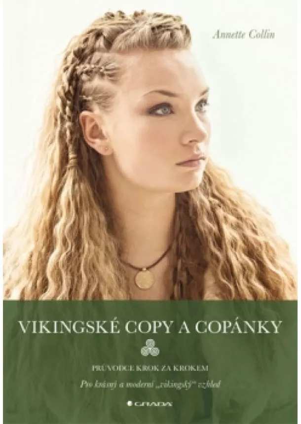 Annette Collin - Vikingské copy a copánky - Průvodce krok za krokem