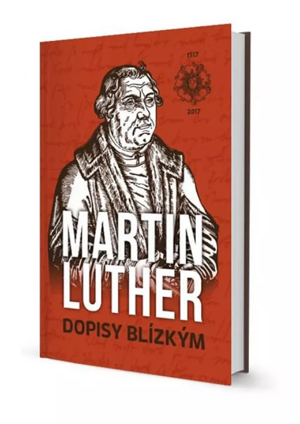 Martin Luther - Dopisy Blízkým