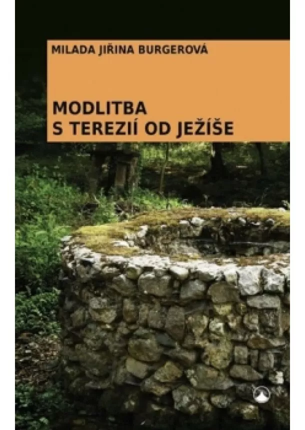 Milada Jiřina Burgerová - Modlitba s Terezií od Ježíše