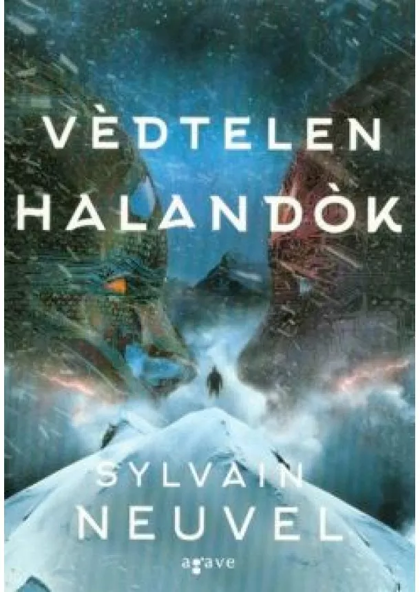 Sylvain Neuvel - Védtelen halandók