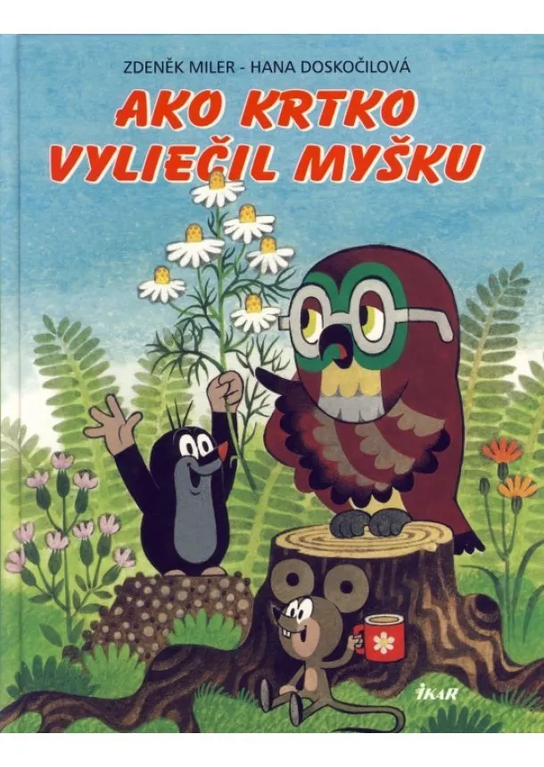 Zdeněk Miler - Ako krtko vyliečil myšku