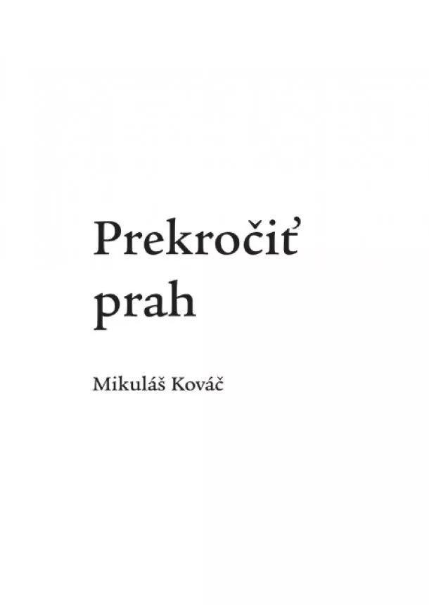 Mikuláš Kováč  - Prekročiť prah