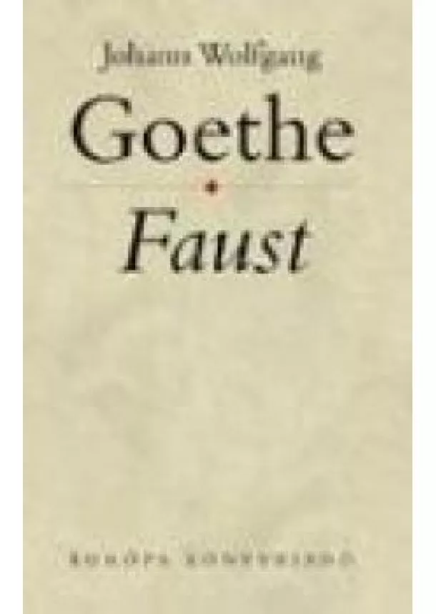 Johann Wolfgang Goethe - FAUST /KEMÉNY