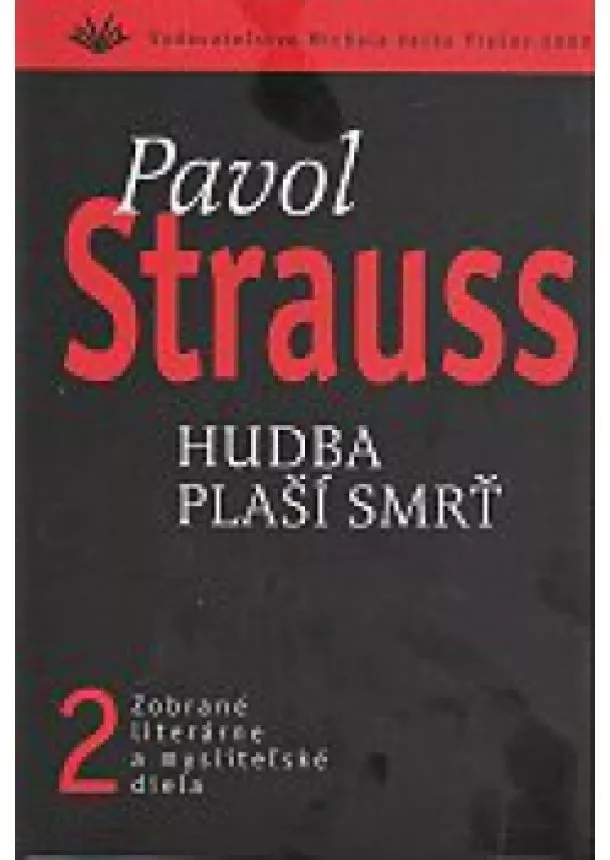 Pavol Strauss - Hudba plaší smrť (2) - Zobrané literárne a mysliteľské diela