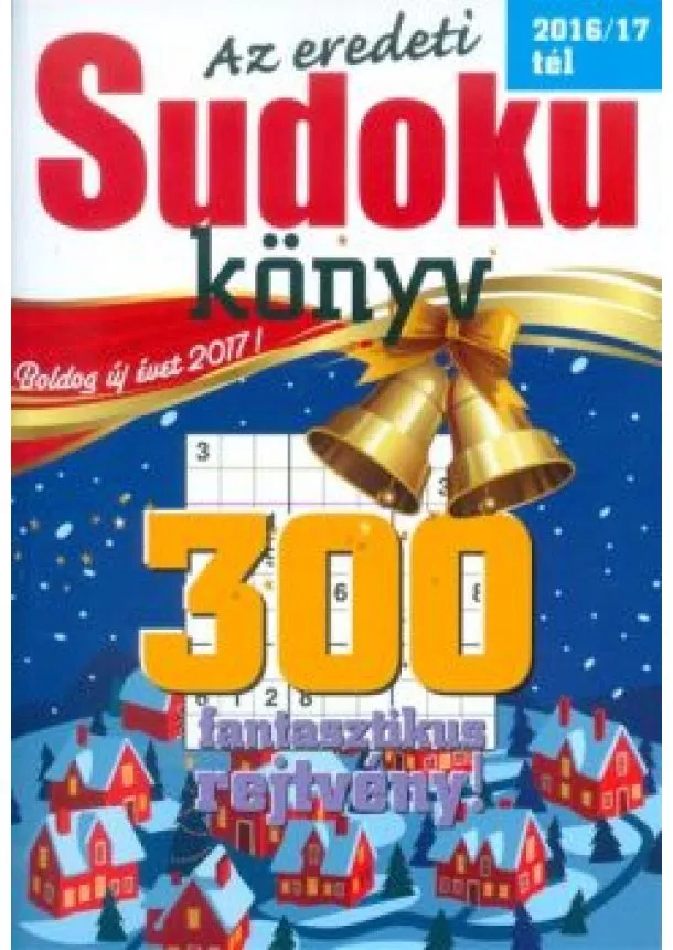 REJTVÉNYKÖNYV - AZ EREDETI SUDOKU KÖNYV - 300 FANTASZTIKUS REJTVÉNY!