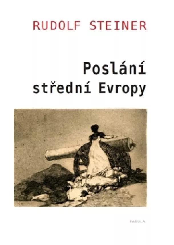 Rudolf Steiner - Poslání Střední Evropy