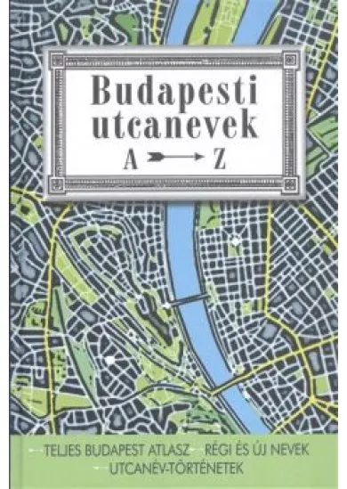 BUDAPESTI UTCANEVEK A-Z