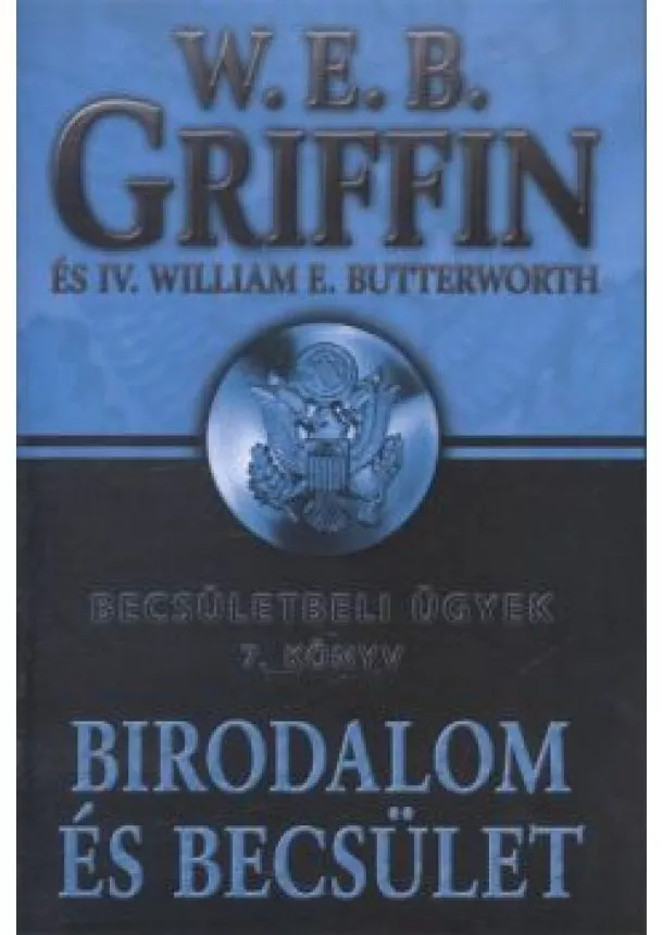 W.E.B. GRIFFIN - BIRODALOM ÉS BECSÜLET