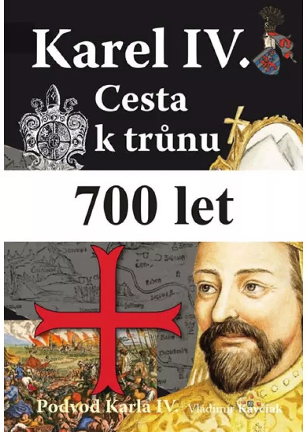 Vladimír Kavčiak - Karel IV. - Cesta k trůnu - Podvod Karla IV.