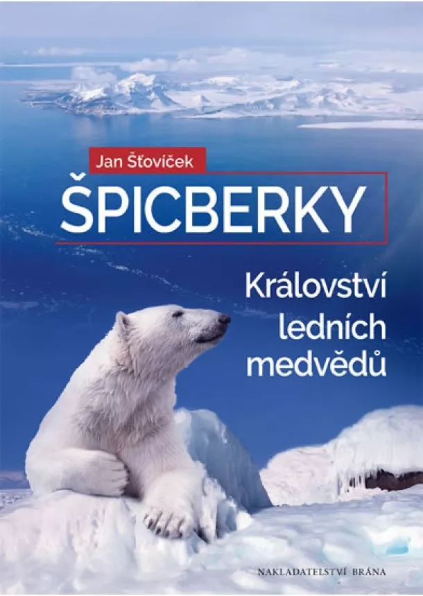 Jan Štovíček - Špicberky - Království ledních medvědů