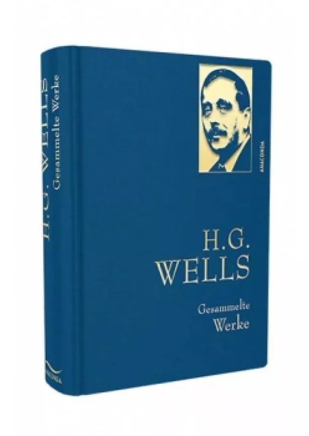 H. G. Wells - Gesammelte Werke: H. G. Wells