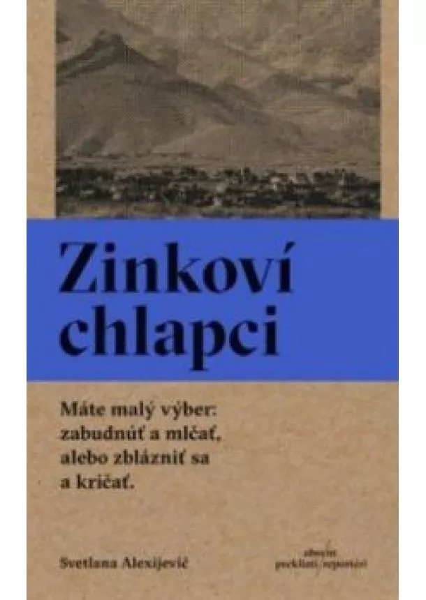 Světlana Alexijevičová - Zinkoví chlapci