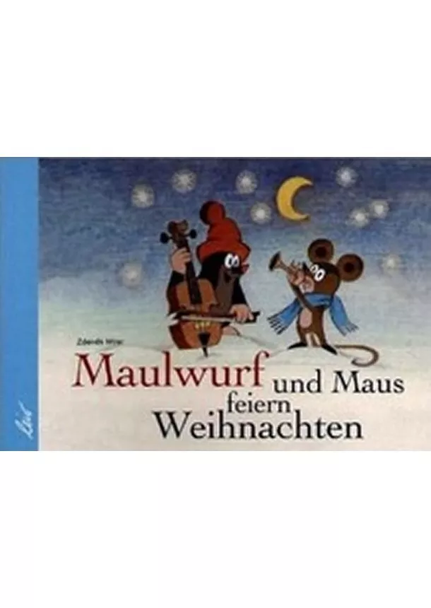 Zdeněk Miler - Der Maulwurf und die Maus feiern Weihnachten