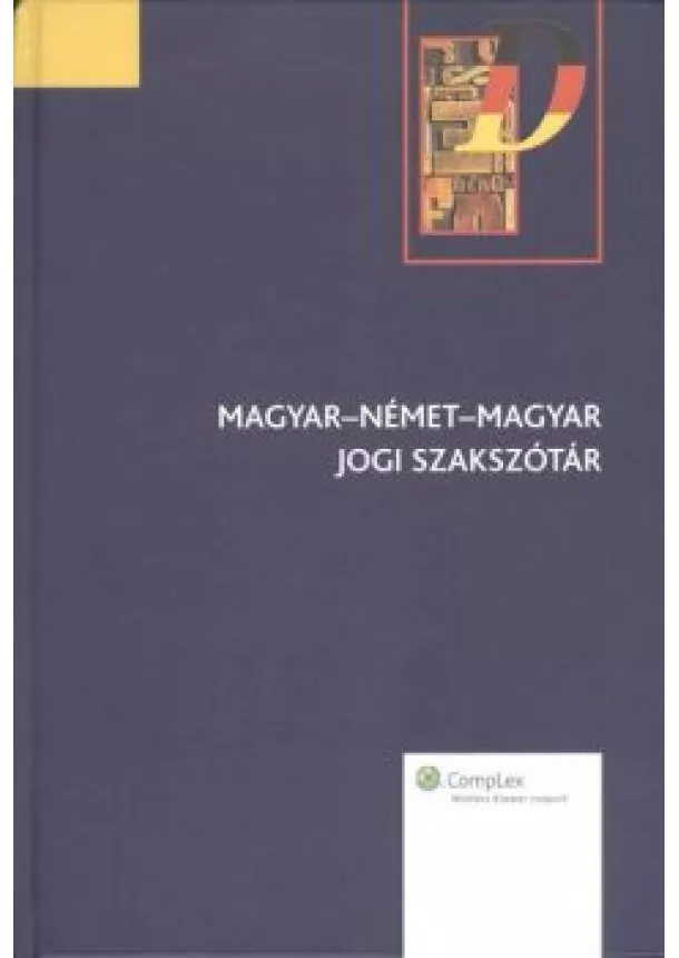 Szótár - MAGYAR-NÉMET-MAGYAR JOGI SZAKSZÓTÁR