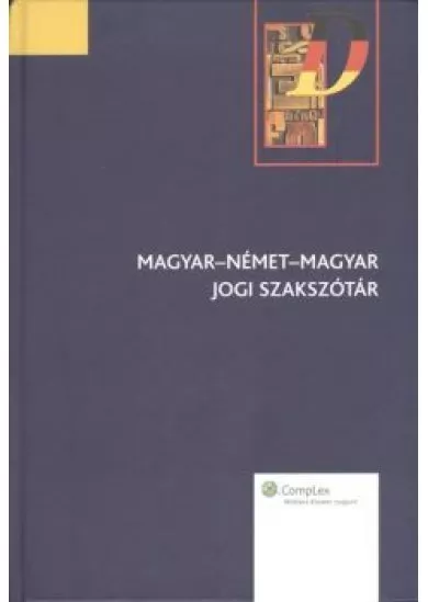 MAGYAR-NÉMET-MAGYAR JOGI SZAKSZÓTÁR