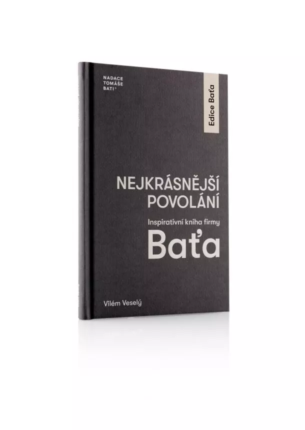 Vilém Veselý - Nejkrásnější povolání - Inspirativní kniha firmy Baťa