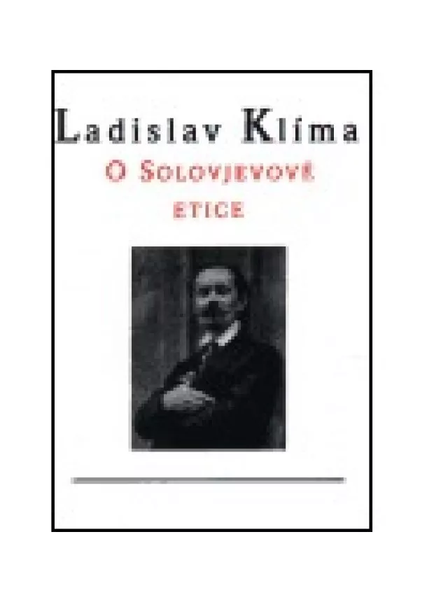 Ladislav Klíma  - O Solovjevově etice