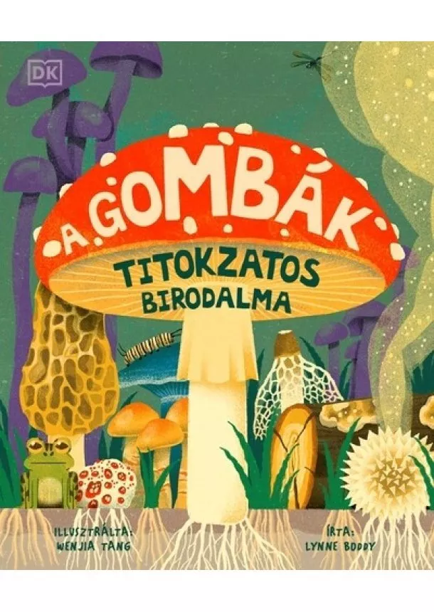 Wenjia Tang - A gombák titokzatos birodalma