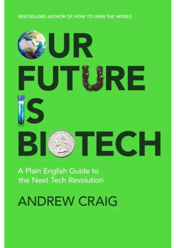 Andrew Craig - Our Future is Biotech