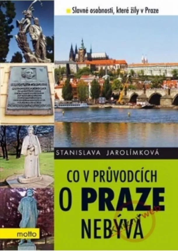 Stanislava Jarolímková - Co v průvodcích o Praze nebývá