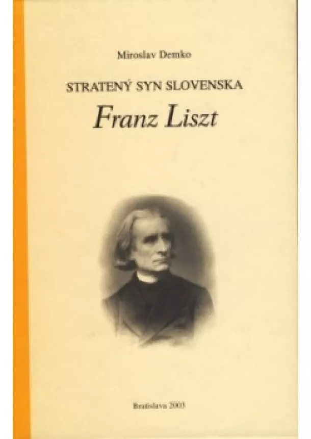 Miroslav Demko - Stratený syn Slovenska Franz Liszt