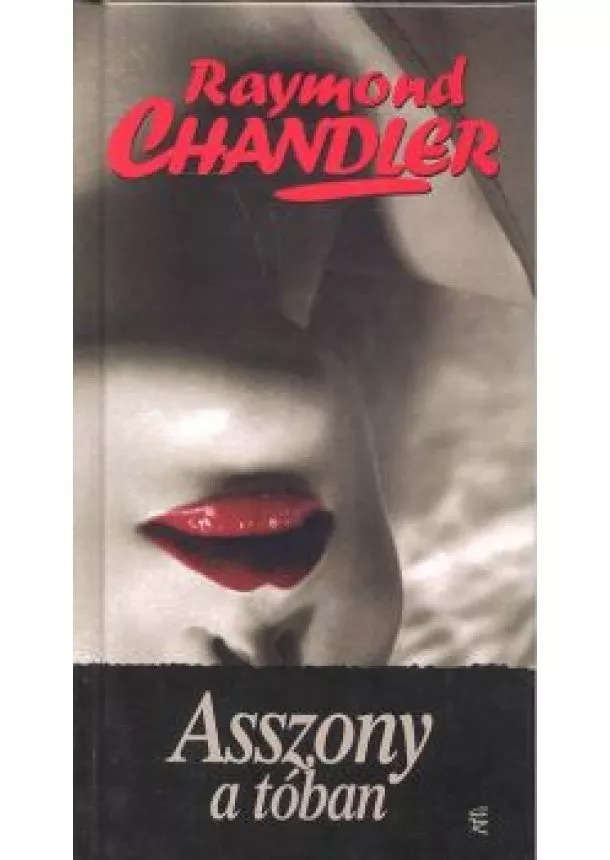 RAYMOND CHANDLER - ASSZONY A TÓBAN