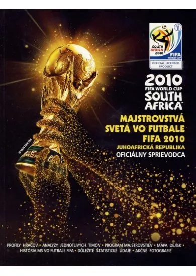 Majstrovstvá sveta vo futbale FIFA 2010 - Juhoafrická republika (Oficiálny sprievodca) - 2010 FIFA World Cup - South Africa