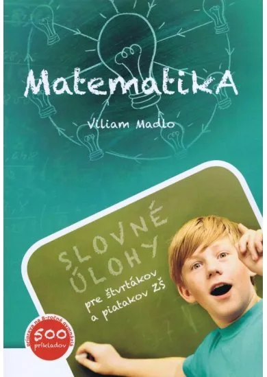 Matematika - Slovné úlohy pre štvrtákov a piatakov ZŠ