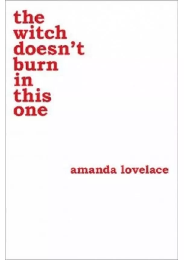 Amanda Lovelace,  ladybookmad - the witch doesnt burn in this one