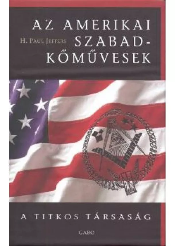 H. PAUL JEFFERS - AZ AMERIKAI SZABADKŐMŰVESEK