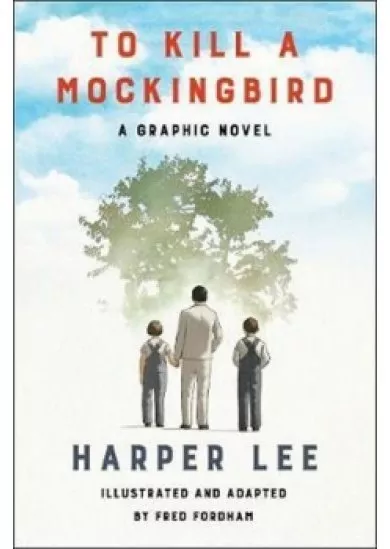 To Kill a Mockingbird: A Graphic Novel