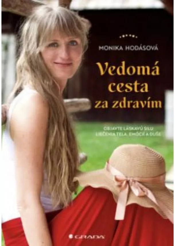 Hodasová Monika - Vedomá cesta za zdravím