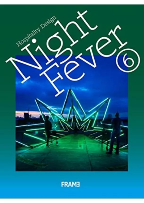 Night Fever 6: Hospitality Design