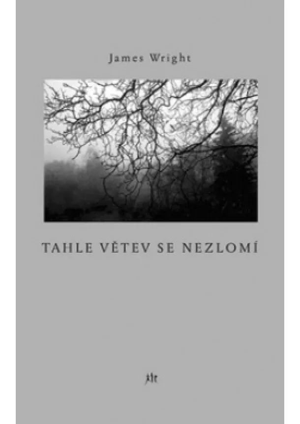 James Wright - Tahle větev se nezlomí