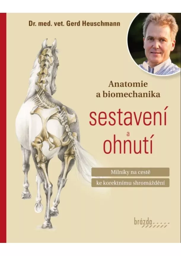 Gerd Heuschmann - Anatomie a biomechanika sestavení a ohnutí - Mílniky na cestě ke korektnímu shromáždění