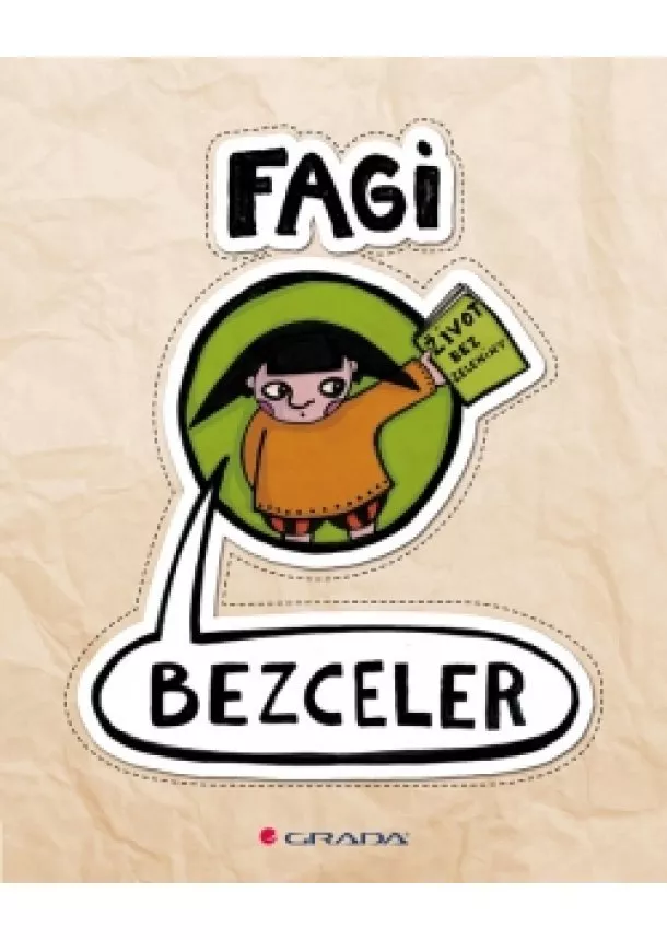 Fagi - Bezceler - život bez zeleniny FAGI