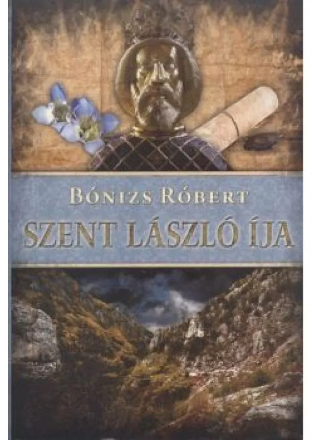 Bónizs Róbert - Szent László íja